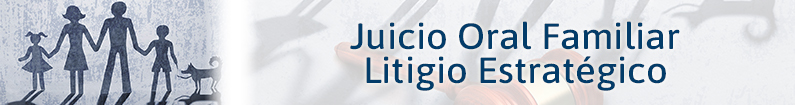 Banner - Juicio Oral Familiar Litigio Estratégico
